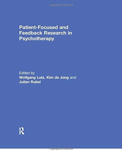Patient-Focused and Feedback Research in Psychotherapy