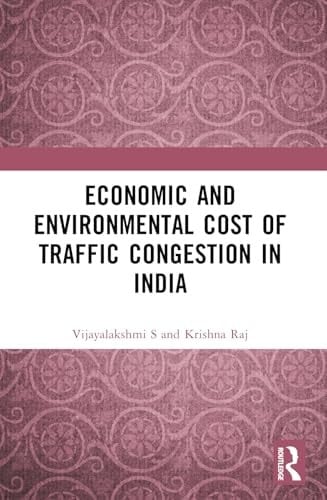 Economic and Environmental Cost of Traffic Congestion in India