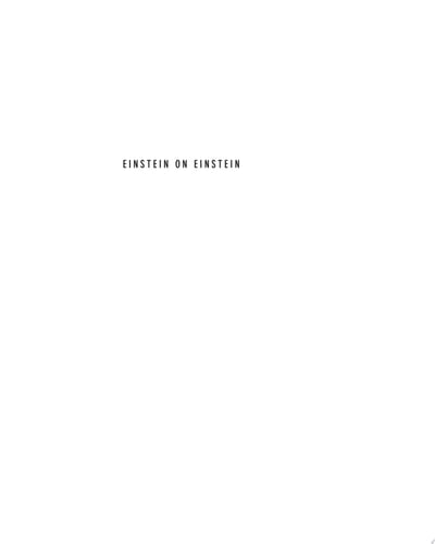 Einstein on Einstein Autobiographical and Scientific Reflections