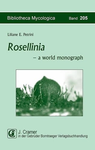 Rosellinia A World Monograph