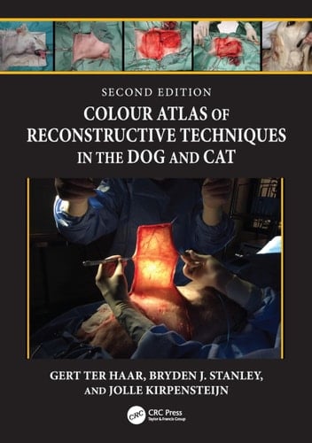 Colour Atlas of Reconstructive Techniques in the Dog and Cat Second Edition
