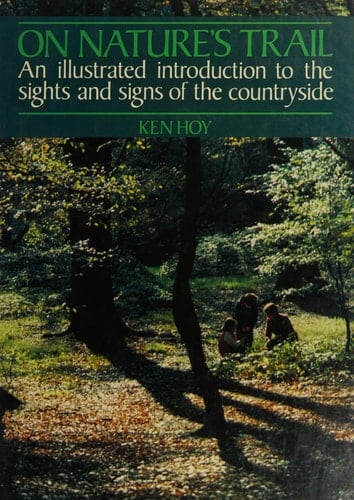 On Nature's Trail An Illustrated Introduction to the Sights and Signs of the Countryside