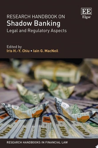 Research Handbook on Shadow Banking Legal and Regulatory Aspects