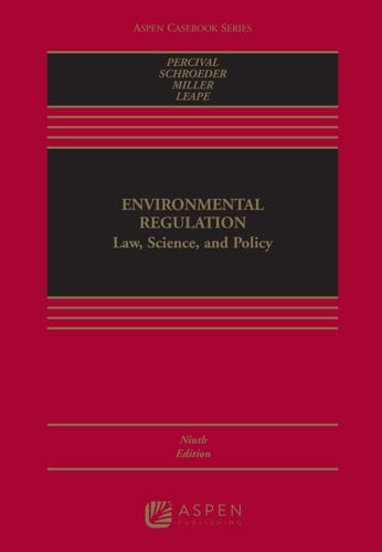 Environmental Regulation: Law, Science, and Policy [Connected eBook with Study Center] (Aspen Casebook Series)