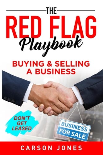 The Red Flag Playbook Buying & Selling a Business - Don't Get Leased