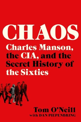 Chaos Charles Manson, the CIA, and the Secret History of the Sixties