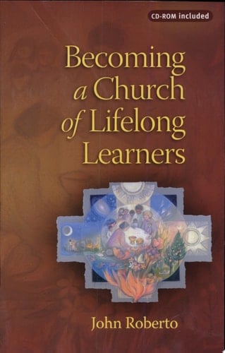 Becoming a Church of Lifelong Learners The Generations of Faith Sourcebook
