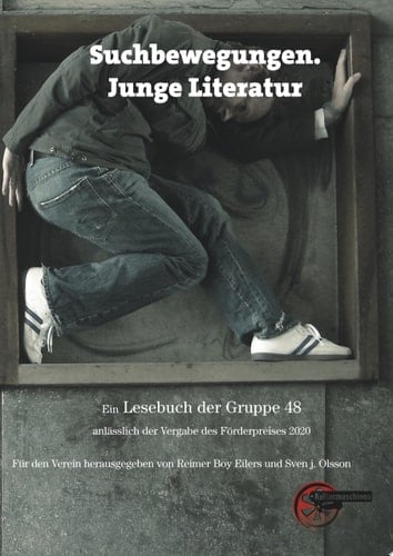 Suchbewegungen. Junge Literatur Ein Lesebuch der Gruppe 48 anlässlich der Vergabe des Förderpreises 2021