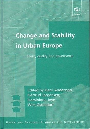Change and Stability in Urban Europe: Form, Quality and Governance (Urban and Regional Planning)