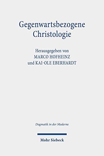 Gegenwartsbezogene Christologie Denkformen und Brennpunkte angesichts neuer Herausforderungen