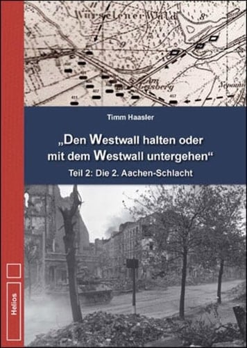 "Den Westwall halten oder mit dem Westwall untergehen"