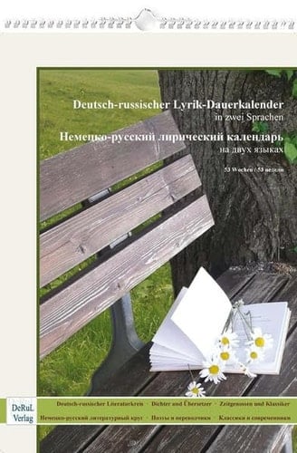 Deutsch-russischer Lyrik-Dauerkalender in zwei Sprachen/53 Wochen Deutsch-russischer Literaturkreis · Dichter und Übersetzer · Zeitgenossen und Klassiker