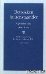 Betrokken buitenstaander: Opstellen voor Kees Fens ter gelegenheid van zijn afscheid als hoogleraar moderne Nederlandse letterkunde aan de Katholieke Universiteit Nijmegen (Dutch Edition)