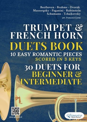 Bb Trumpet & F Horn duets book | 10 Easy Romantic Pieces scored in 3 keys (30 duets): beginners / intermediate