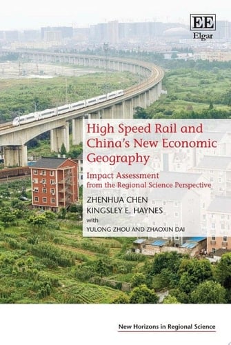 High Speed Rail and China’s New Economic Geography Impact Assessment from the Regional Science Perspective