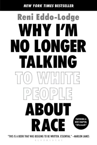 Why I’m No Longer Talking to White People About Race By Reni Eddo-Lodge