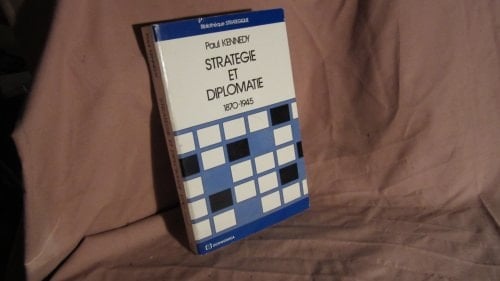 Stratégie et diplomatie 1870-1945