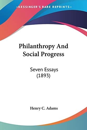 Philanthropy And Social Progress: Seven Essays (1893)
