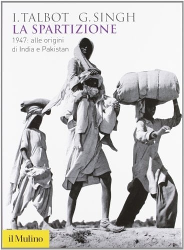 La spartizione. 1947: alle origini di India e Pakistan