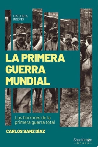 La Primera Guerra Mundial Los horrores de la primera guerra total