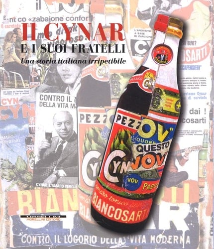 Il Cynar e i suoi fratelli una storia italiana irripetibile