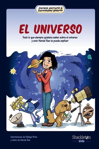El Universo Todo lo que siempre quisiste saber sobre el universo y solo Nanda Rea te puede explicar.