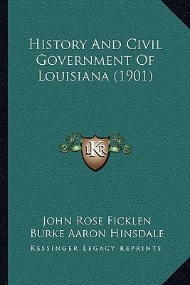 History And Civil Government Of Louisiana (1901)