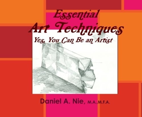 Essential Art Techniques Yes You Can Be an Artist