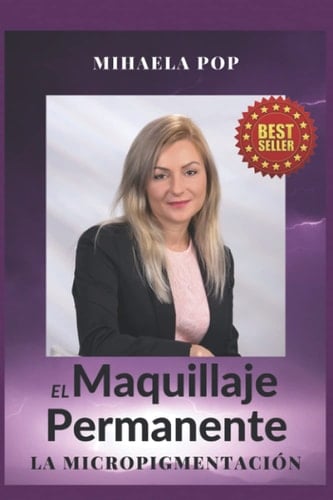 El Maquillaje Permanente: La Micropigmentacion (Spanish Edition)