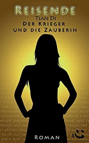 Der Krieger und die Zauberin Reisende. Buch 1