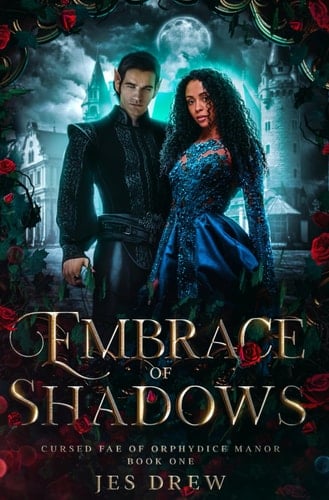 Embrace of Shadows (Cursed Fae of Orphydice Manor)