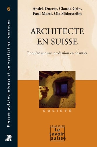 Architecte en Suisse Enquête sur une profession en chantier