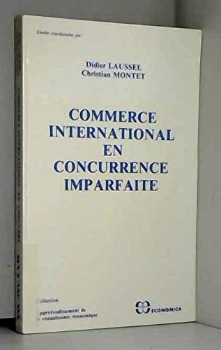 Commerce international en concurrence imparfaite (Collection "Approfondissement de la connaissance économique") (French Edition)