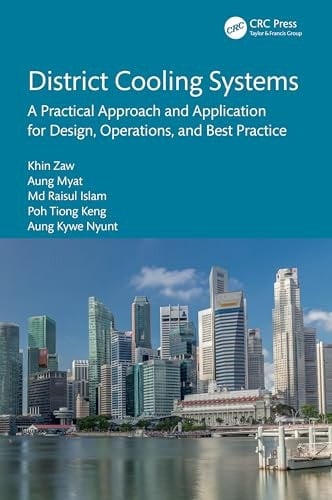 District Cooling Systems A Practical Approach and Application for Design, Operations, and Best Practice