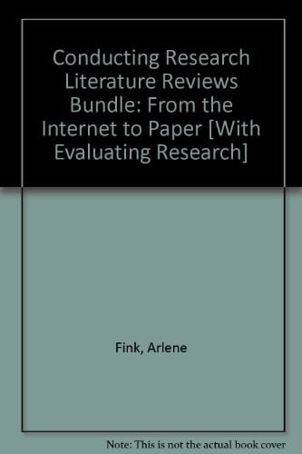 Evaluating Research: Methodology for People Who Need to Read Research + Conducting Research Literature Reviews: from the Internet to Paper, 3rd Ed
