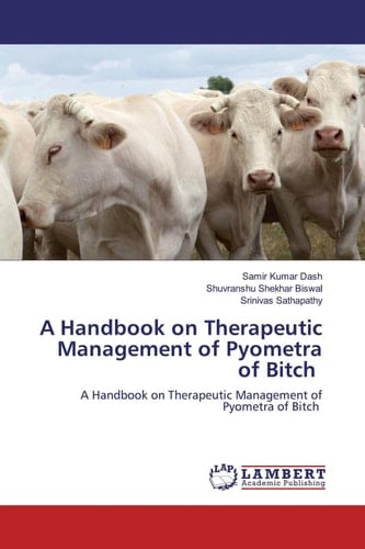 A Handbook on Therapeutic Management of Pyometra of Bitch