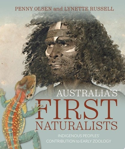 Australia's First Naturalists Indigenous Peoples' Contribution to early Zoology