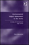 Environmental Impact Assessment Eia in the Arctic: A Study of International Legal Norms