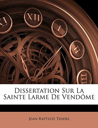 Dissertation Sur La Sainte Larme De Vendôme (French Edition)