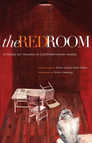 The Red Room Stories of Trauma in Contemporary Korea