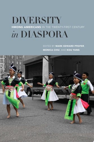 Diversity in Diaspora Hmong Americans in the Twenty-First Century