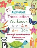 Alphabet Trace Letters Workbook / Tracing Letter Workbook Kindergarten Tracing Letters Handwriting Workbook Ages 3 - 5