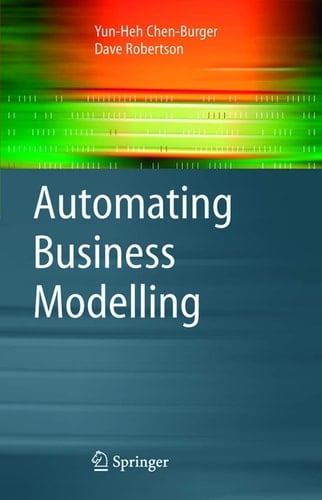 Automating Business Modelling A Guide to Using Logic to Represent Informal Methods and Support Reasoning