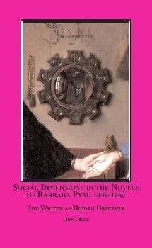 Social Dimensions in the Novels of Barbara Pym, 1949-1963: The Writer as Hidden Observer