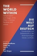 The World Within Self-perception and Images of the Other in German Literatures and Cultures