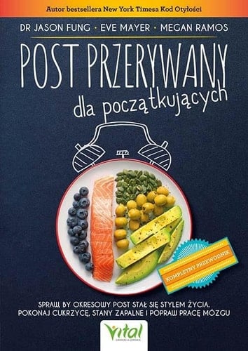 Post przerywany dla początkujących spraw, by okresowy post stał się stylem życia : pokonaj cukrzycę, stany zapalne i popraw pracę mózgu
