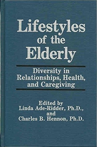 Lifestyles of the Elderly: Diversity in Relationships, Health, and Caregiving