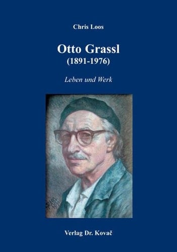 Otto Grassl (1891-1976) Leben und Werk