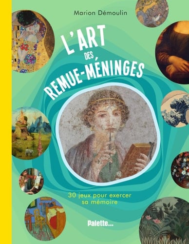 L'art des remue-méninges 30 jeux pour exercer sa mémoire