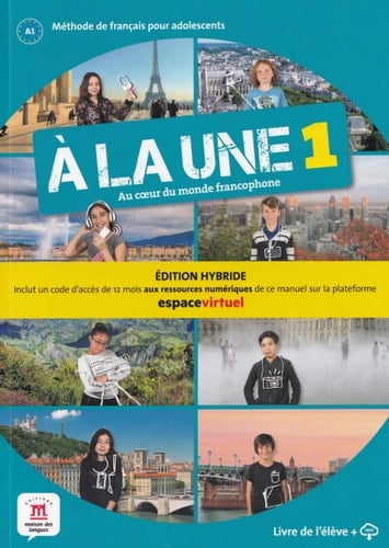 A la une 1 A1 Livre de l'élève, édition hybride
